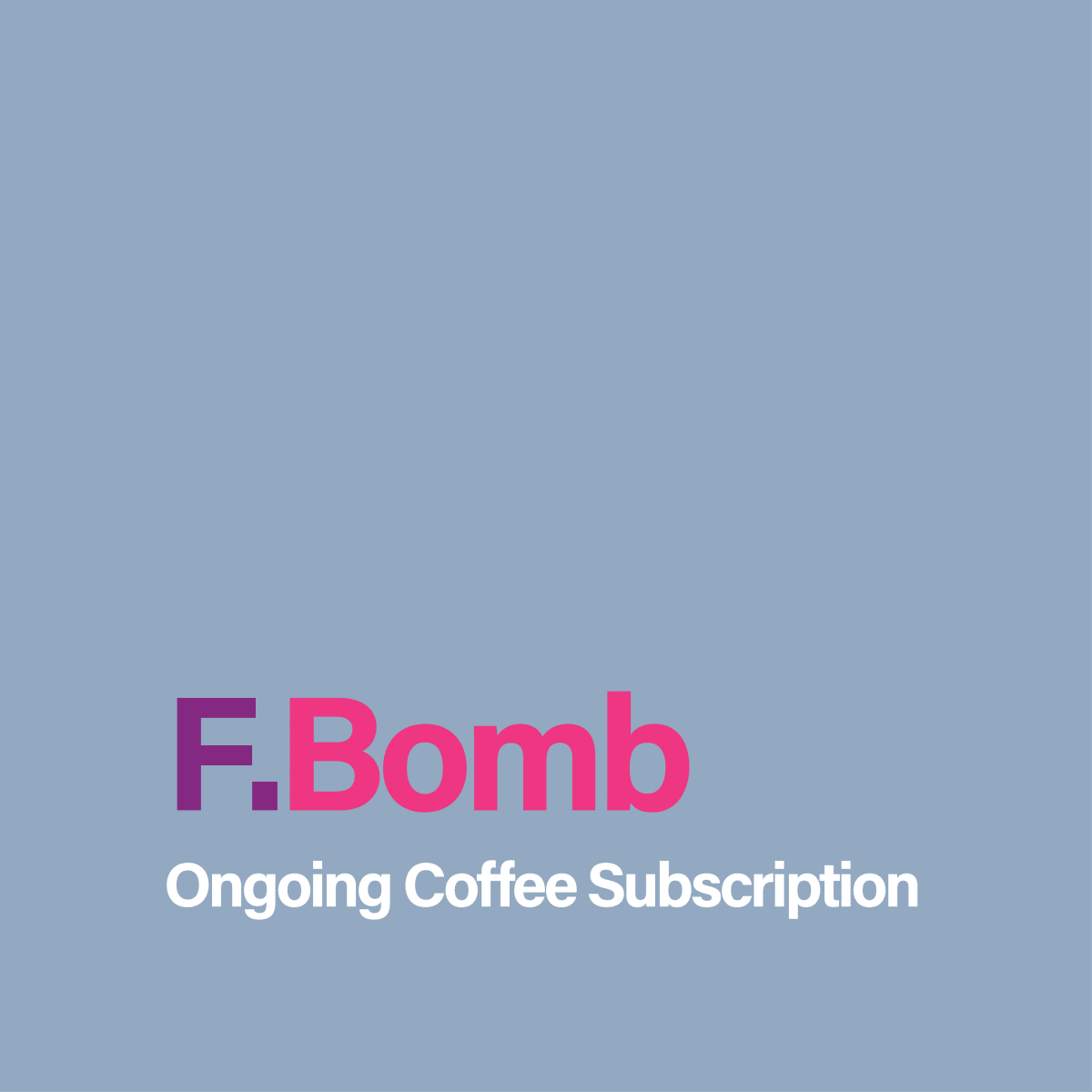 Ongoing Coffee Subscription - F.Bomb Filter Blend - Seven Seeds